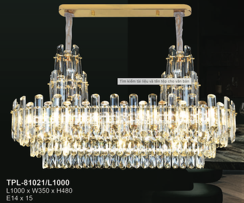 Đèn chùm Andora TPL-81021/L1000 L1000*W350*H480, E14x15